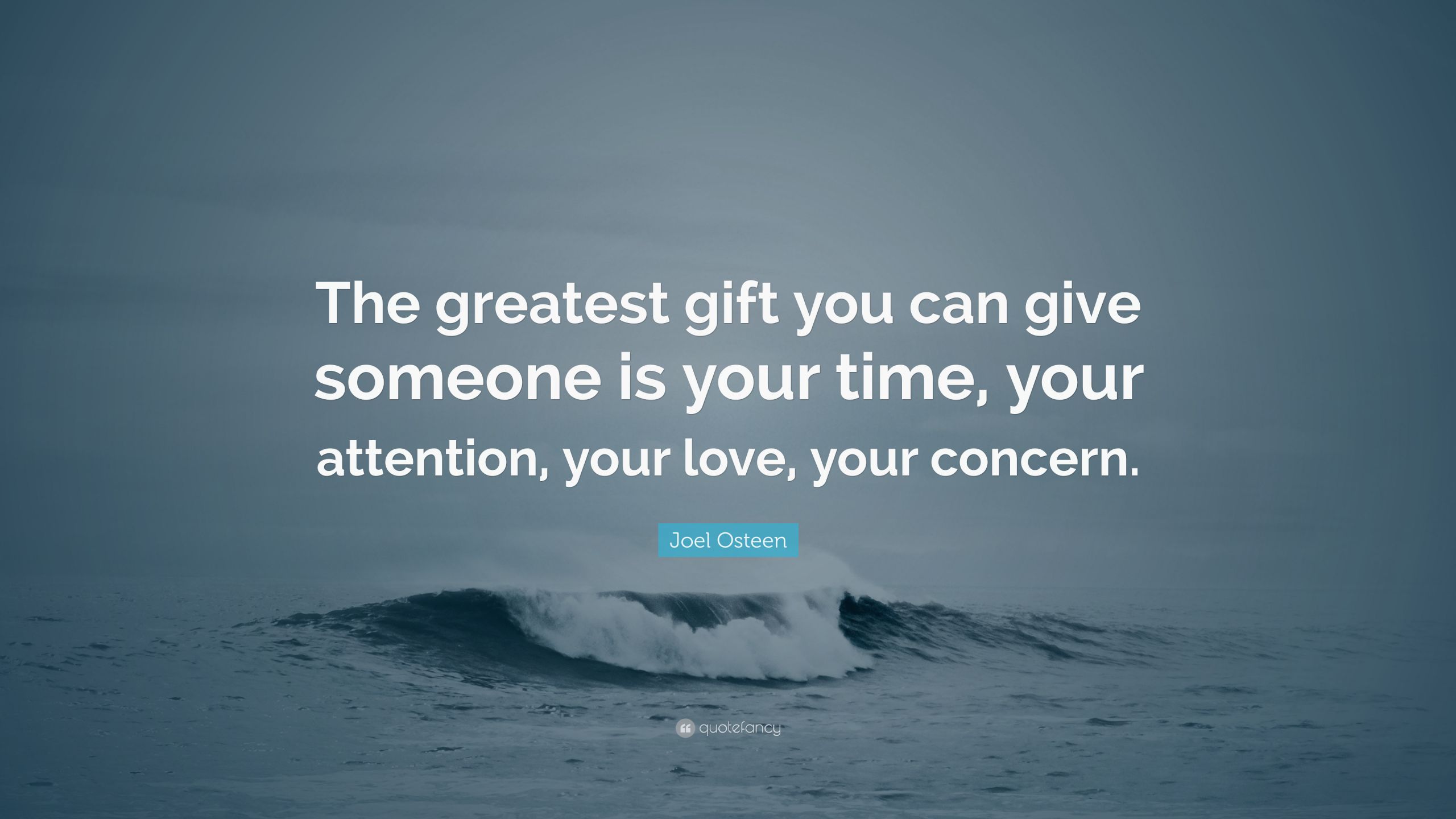Love Gift Quotes
 Joel Osteen Quote “The greatest t you can give someone