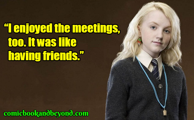 Luna Lovegood Quote
 90 Luna Lovegood Quotes From The Harry Potter Movie