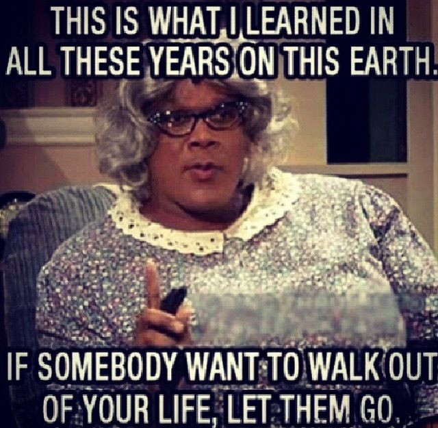 Madea Quotes On Relationships
 Madea Quotes About Relationships QuotesGram