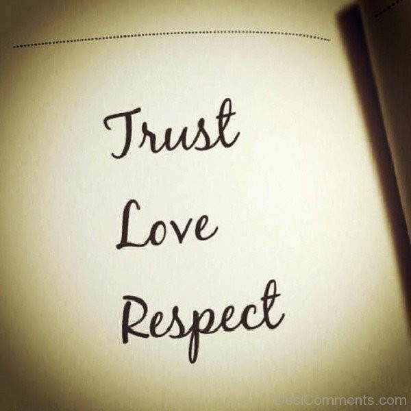 Quote About Trust And Love
 Trust Love Respect Desi ments
