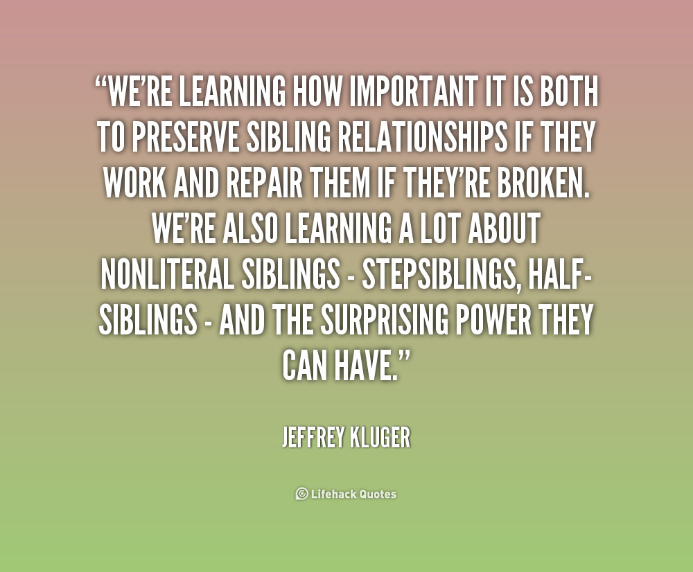 Quotes About Sibling Love
 Quotes about Sibling relationships 41 quotes