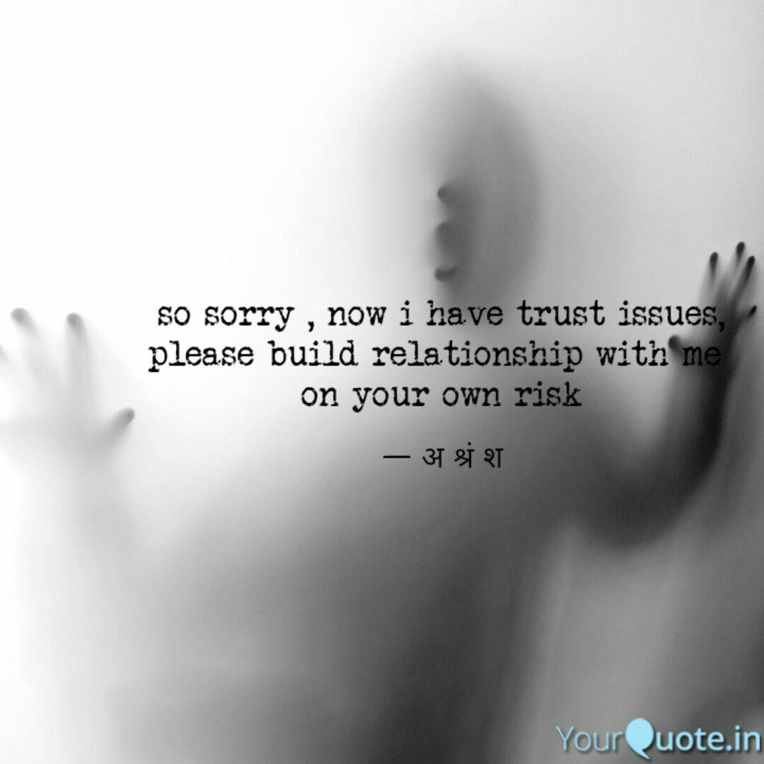 Quotes About Trust Issues In A Relationship
 Quotes Trust Issues In Relationships
