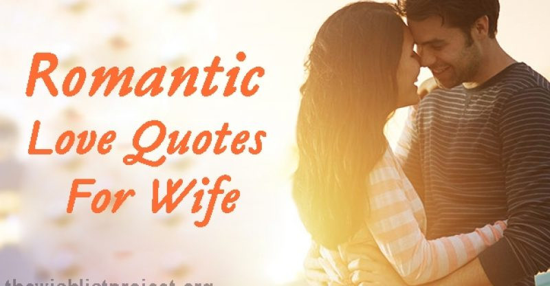 Romantic Love Quotes For Wife
 Top 30 Romantic Love Quotes For Wife Full Collection With