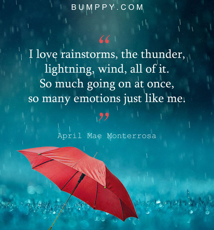 Romantic Rain Quotes
 15 romantic Quotes about Monsoon that perfectly define our