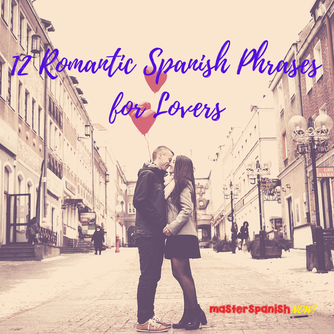 Romantic Spanish Quotes
 12 Romantic Spanish Phrases for Lovers Master Spanish Now