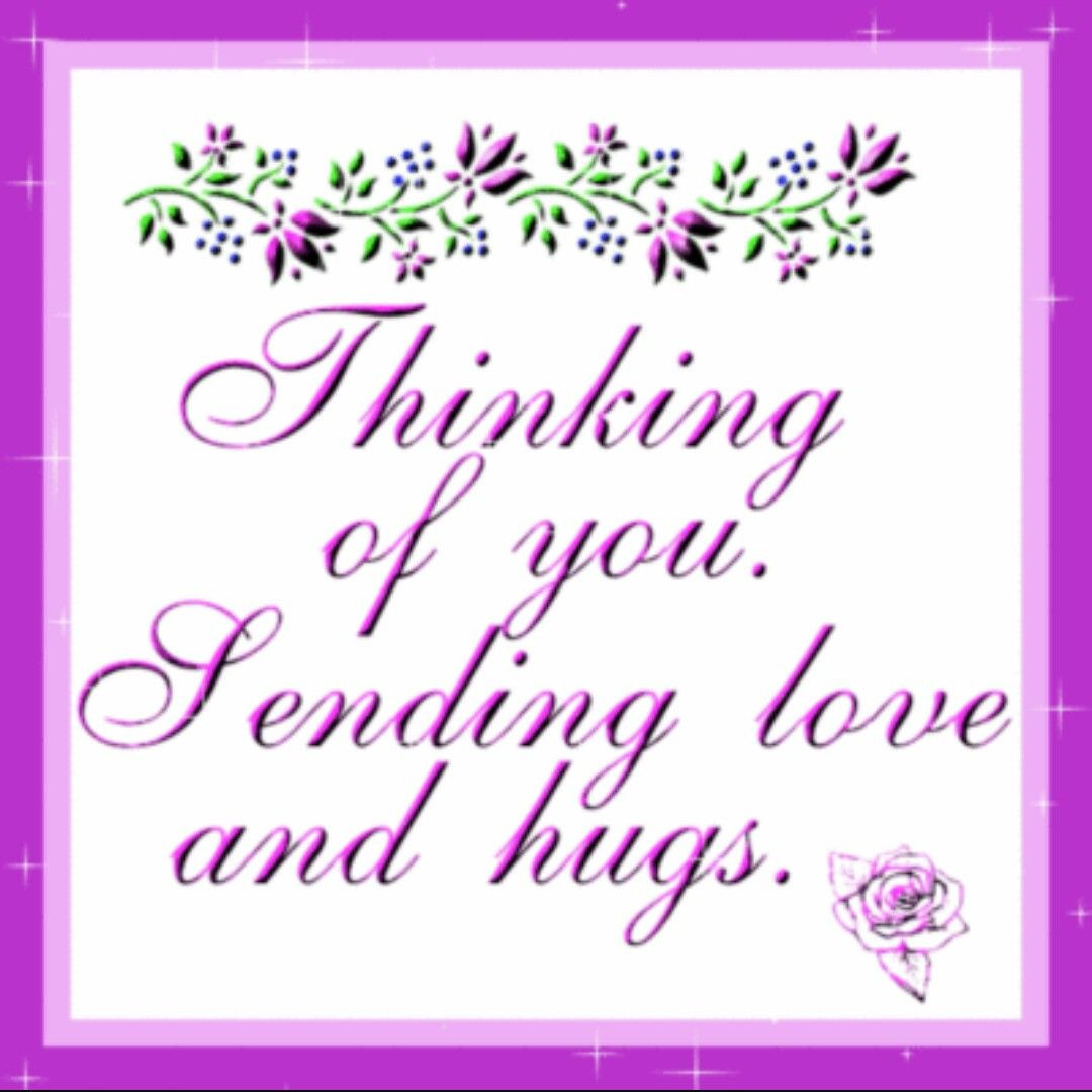 Thinking Of You Love Quotes
 "Thinking of you Sending Love and Hugs "