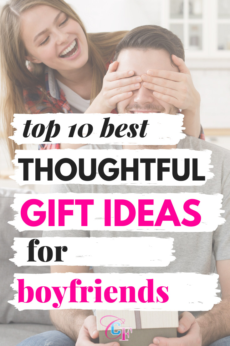 Thoughtful Gift Ideas For Boyfriends
 10 Insanely Thoughtful Gifts for Boyfriend