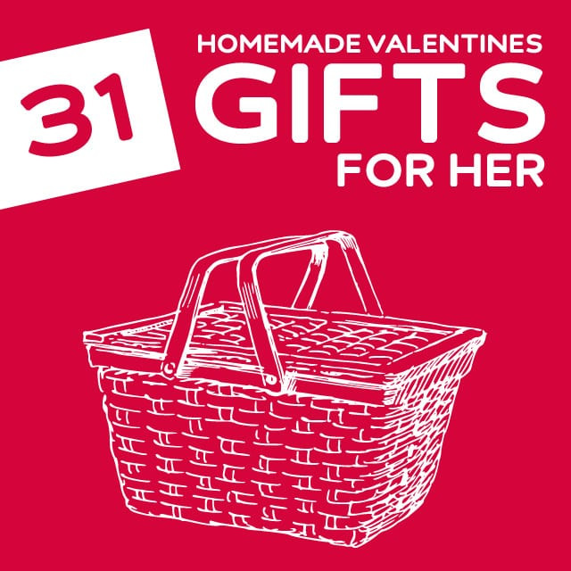 Valentines Gift For Her Ideas
 31 Homemade Valentine’s Day Gifts for Her
